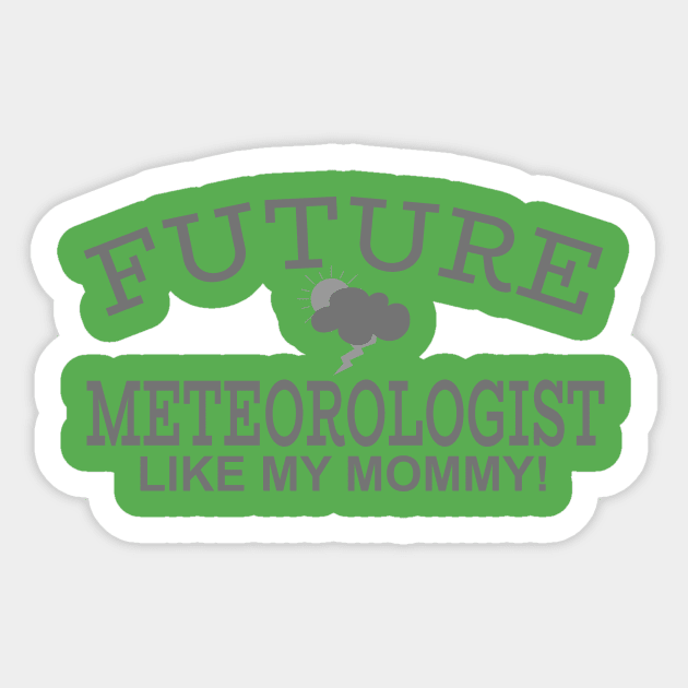 Future Meteorologist Like My Mommy Sticker by PeppermintClover